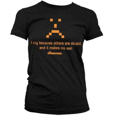 Cry For Others Stupidity The Big Bang Theory Womens Style T-Shirt 8Ball